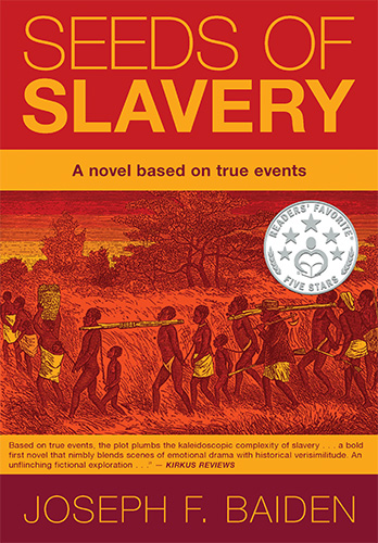 Seeds of Slavery by Joseph F. Baiden